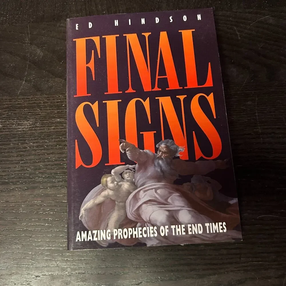 Final Signs : Amazing Prophecies of the End Times by Ed Hindson 1996